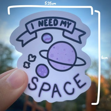 I Need My Space Sticker